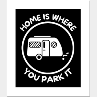 Home is where you park it Caravanning/RV Posters and Art